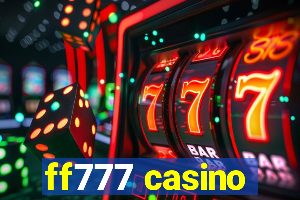 ff777 casino