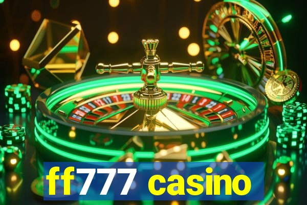 ff777 casino