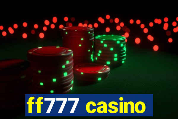 ff777 casino