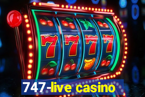 747-live casino