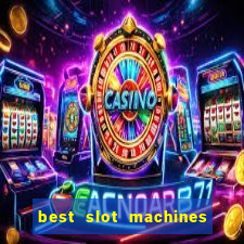 best slot machines at foxwoods casino