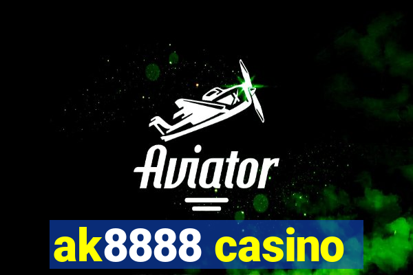 ak8888 casino