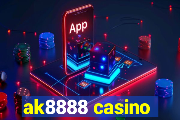 ak8888 casino