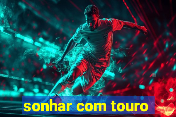 sonhar com touro