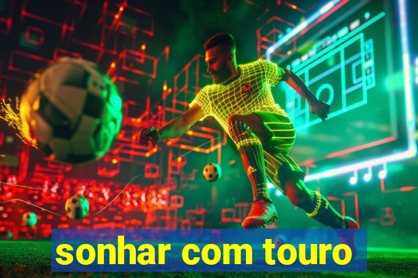 sonhar com touro