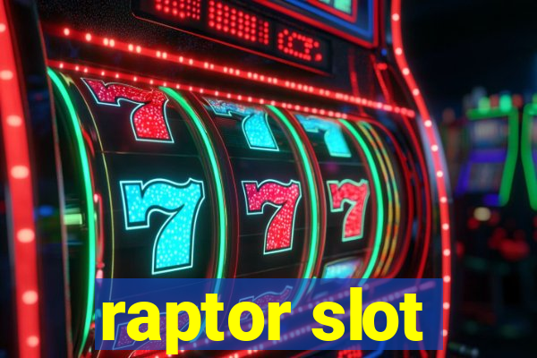 raptor slot