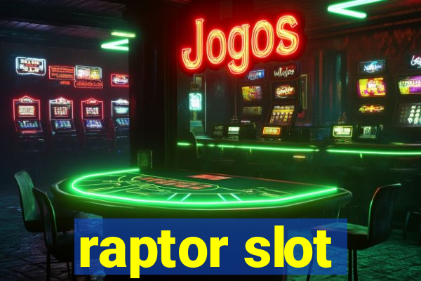 raptor slot