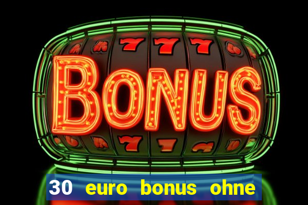 30 euro bonus ohne einzahlung casino