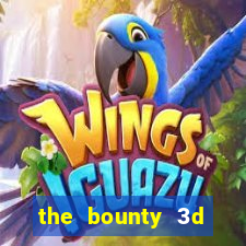 the bounty 3d online slot