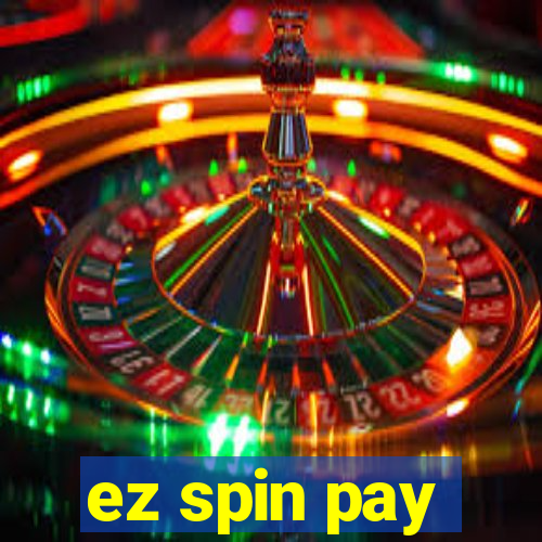 ez spin pay