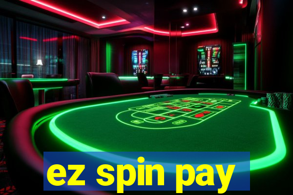 ez spin pay