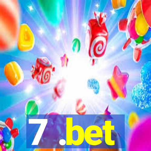 7 .bet