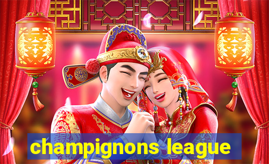 champignons league