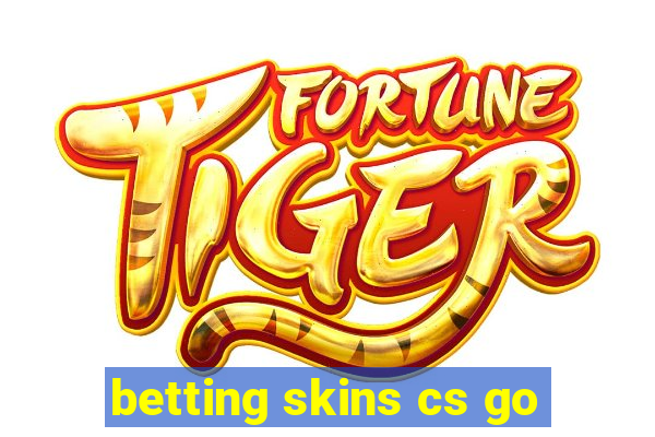 betting skins cs go