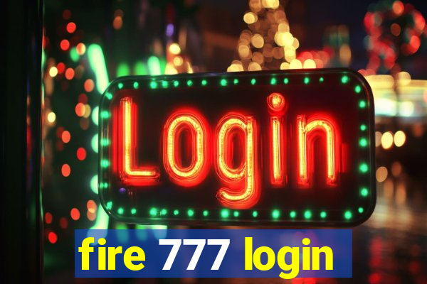 fire 777 login