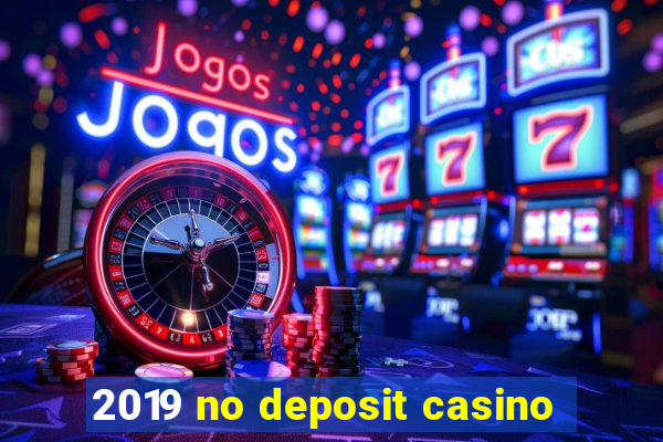 2019 no deposit casino