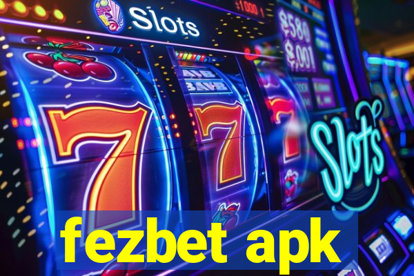 fezbet apk