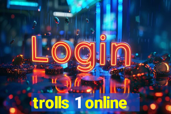 trolls 1 online