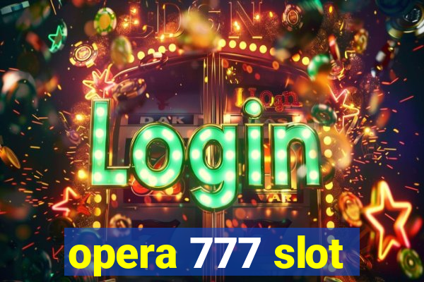 opera 777 slot