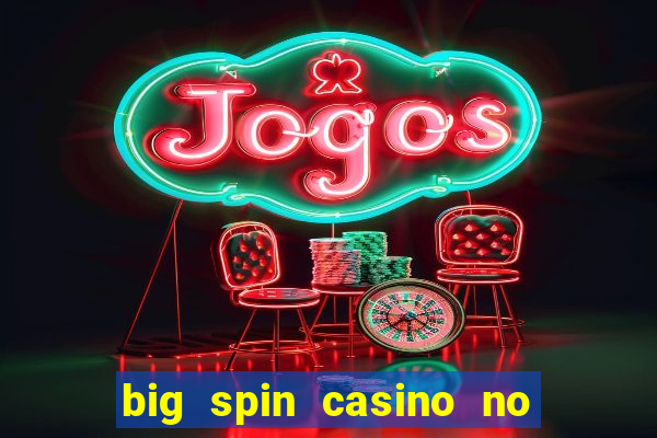 big spin casino no deposit bonus