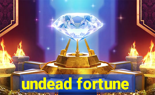 undead fortune