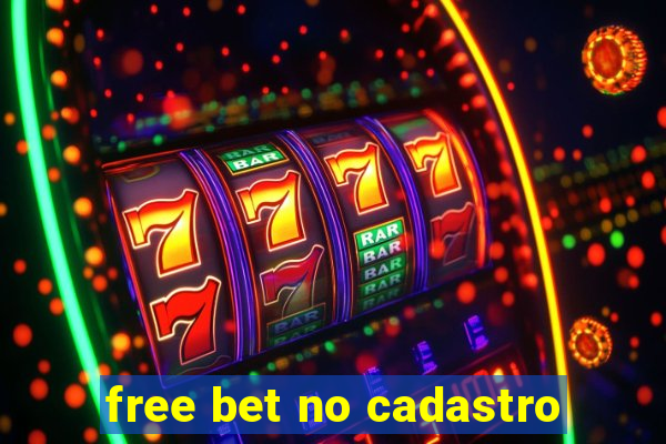 free bet no cadastro