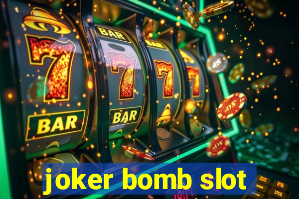 joker bomb slot