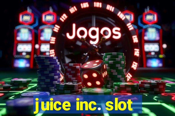 juice inc. slot