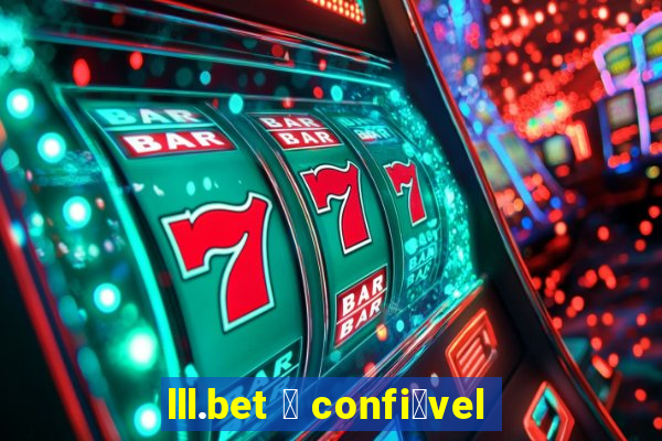 lll.bet 茅 confi谩vel