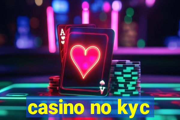 casino no kyc