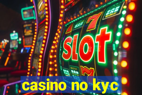 casino no kyc