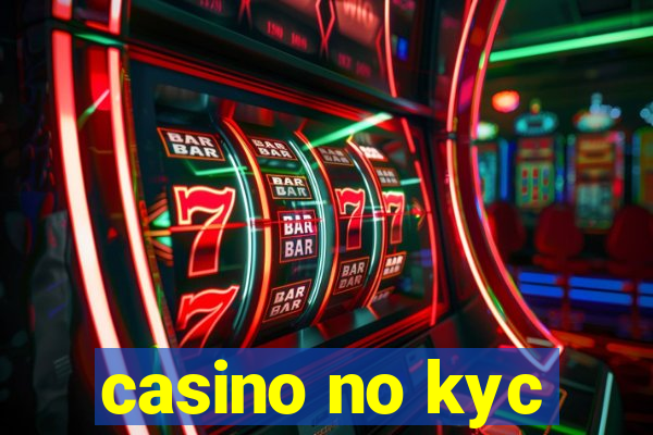 casino no kyc