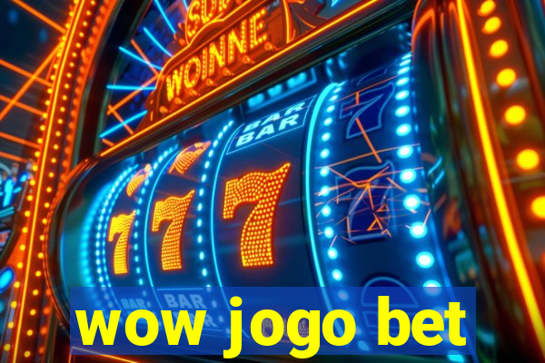 wow jogo bet