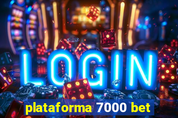 plataforma 7000 bet