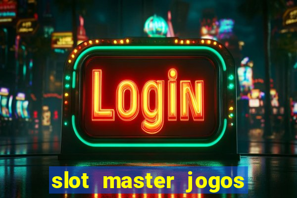 slot master jogos de cassino