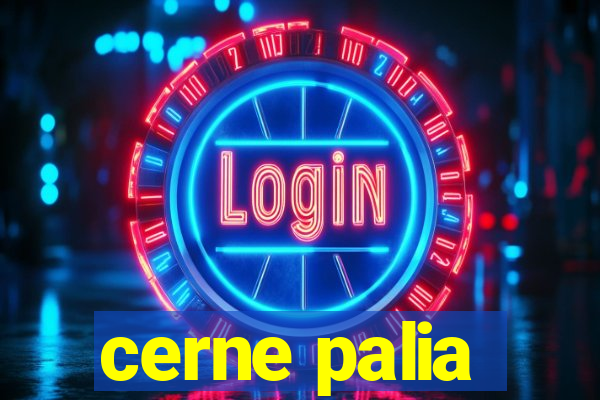 cerne palia