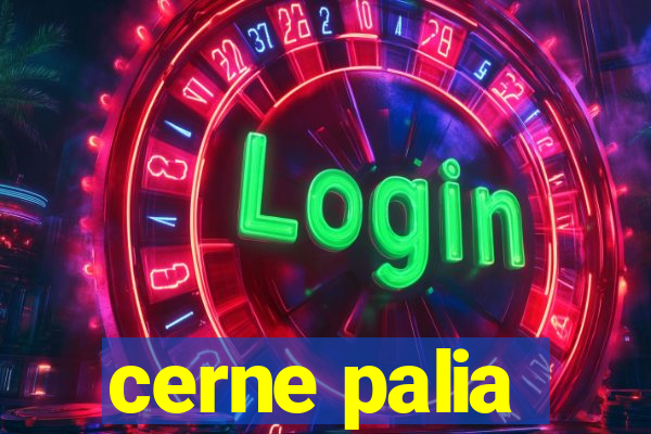 cerne palia