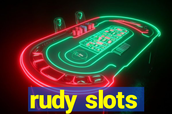 rudy slots