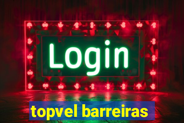 topvel barreiras