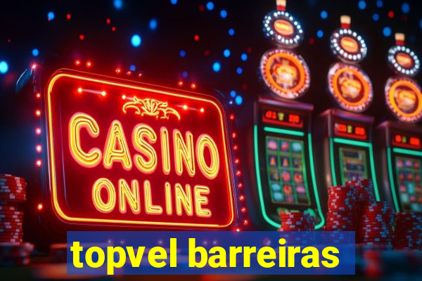 topvel barreiras