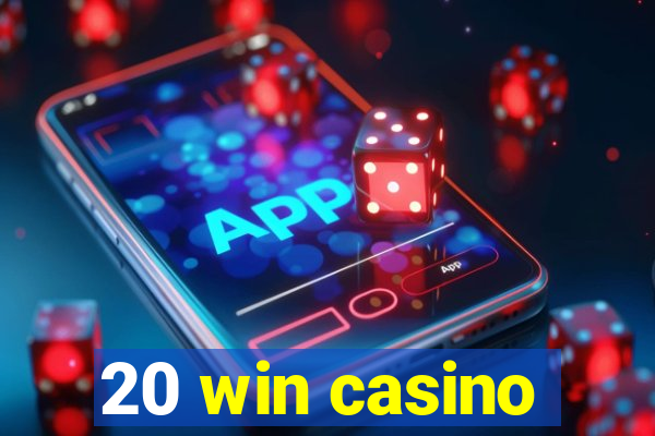 20 win casino