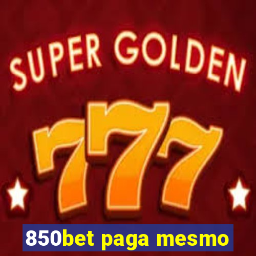 850bet paga mesmo