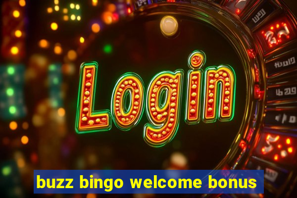 buzz bingo welcome bonus