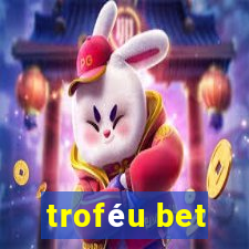 troféu bet