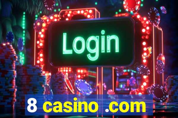 8 casino .com