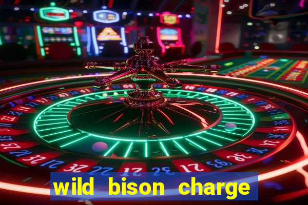 wild bison charge slot demo