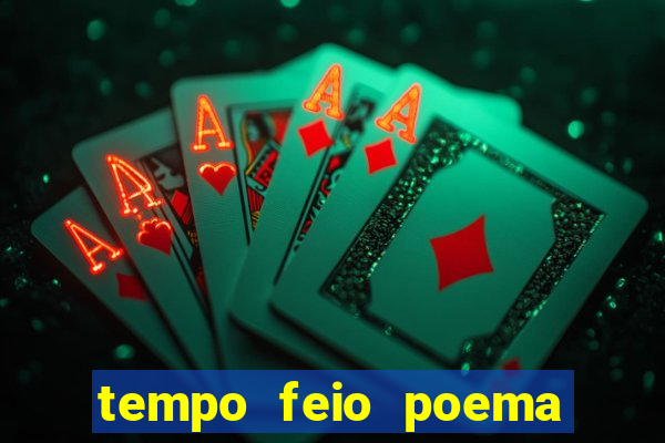 tempo feio poema tempo poesia fernando pessoa