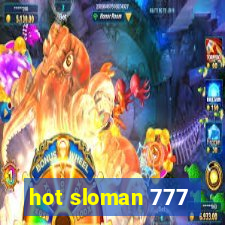 hot sloman 777