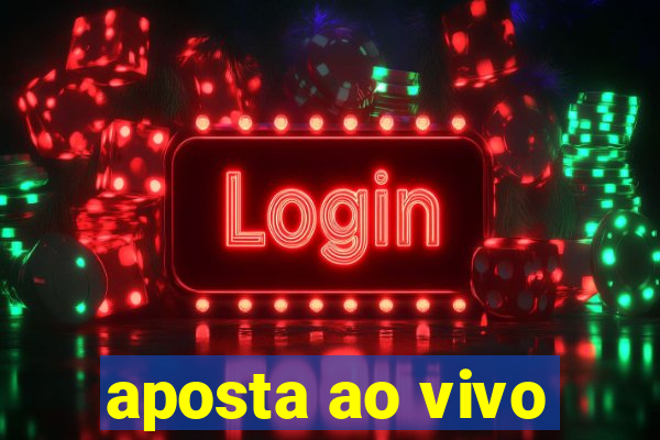 aposta ao vivo