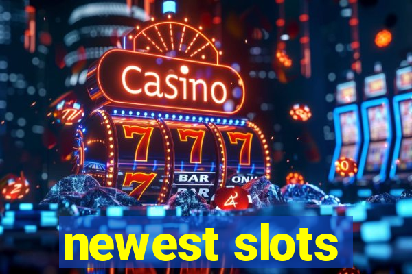 newest slots